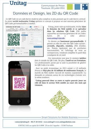Communiqué de Presse
Toulouse, 20 juillet 2011

Données et Design, les 2D du QR Code
Le QR Code est un code-barres moderne...