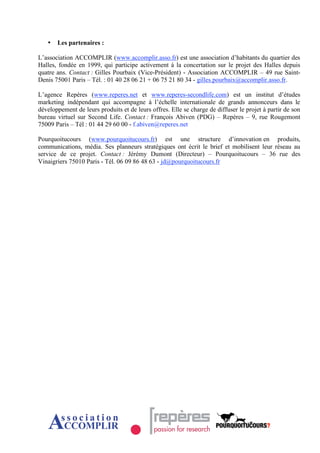 •   Les partenaires :

L’association ACCOMPLIR (www.accomplir.asso.fr) est une association d’habitants du quartier des
Hal...