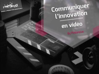 Communiquer l'innovation en video selon Pinkanova