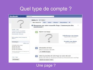 Quel type de compte ?




      Une page ?
 