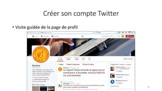 Créer son compte Twitter
• Visite guidée de la page de profil
66
 