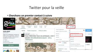 Twitter pour la veille
• Cherchons un premier contact à suivre
74
 