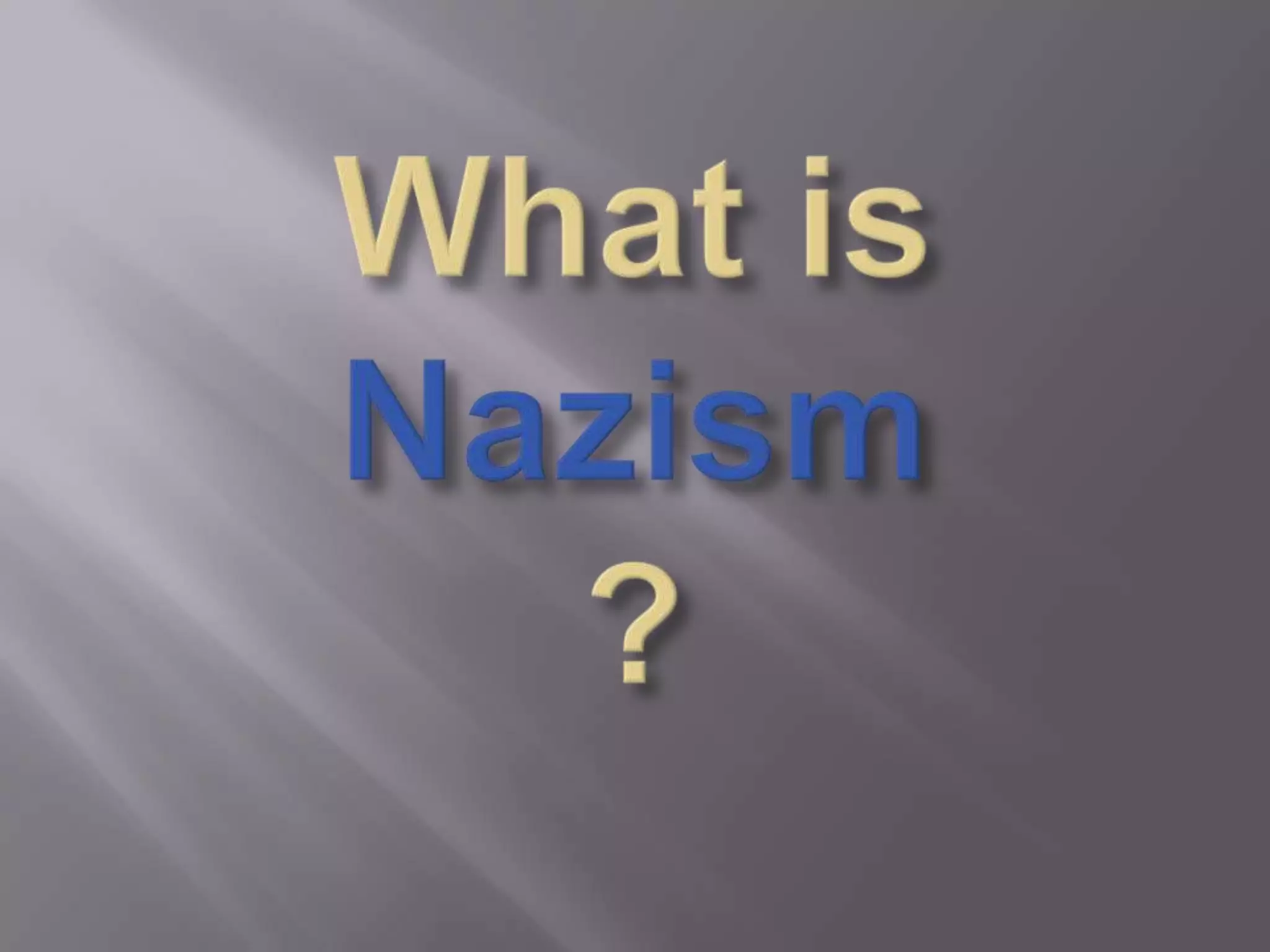 What is Nazism?