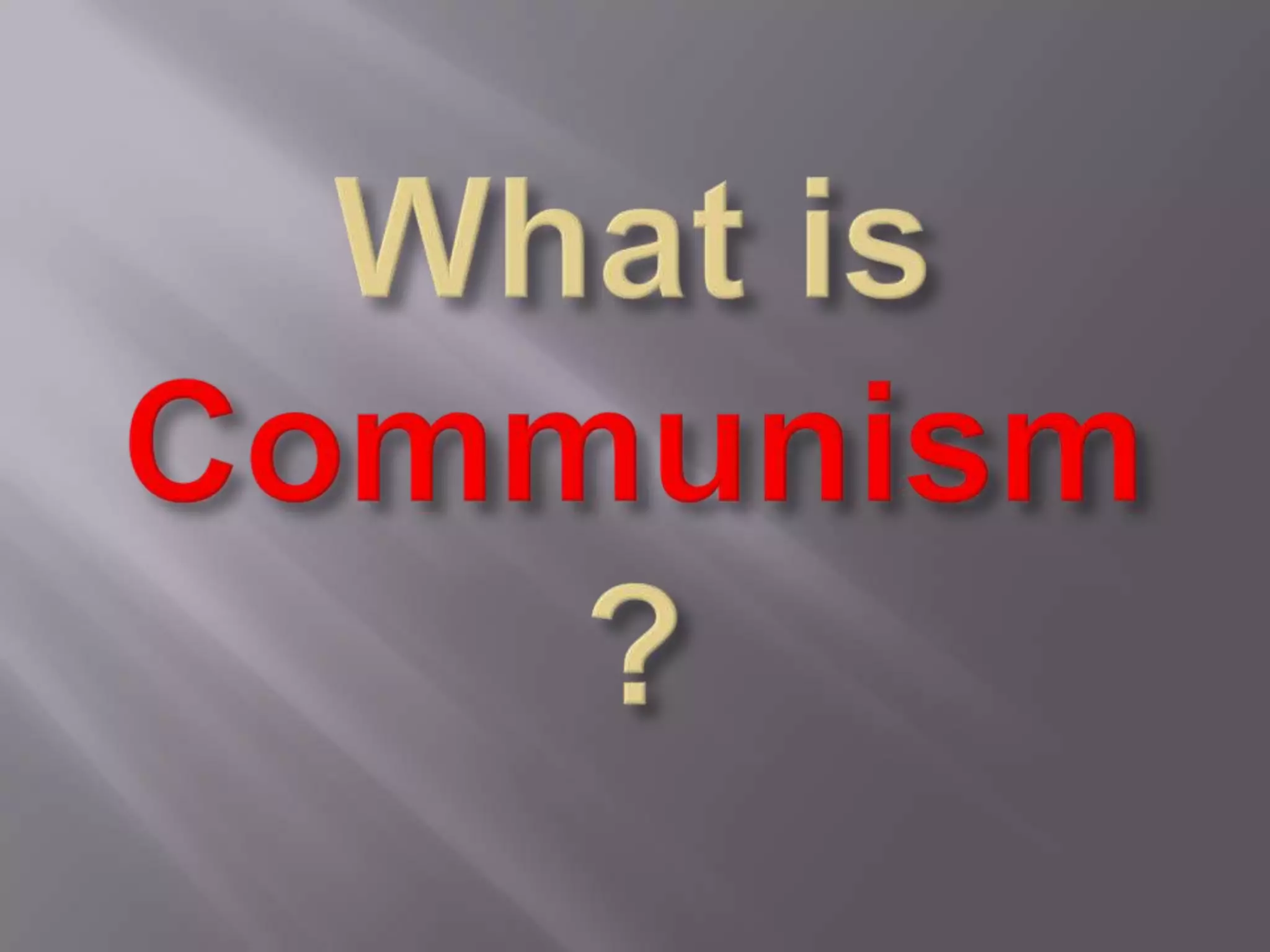 What is Communism?