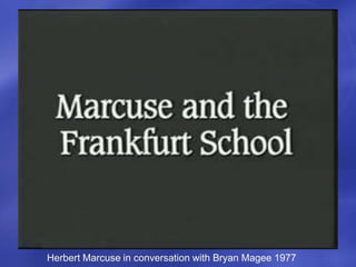 Herbert Marcuse in conversation with Bryan Magee 1977
 