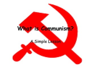 What is Communism? A Simple Lesson 