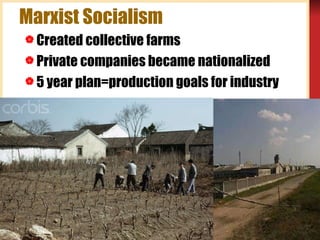 Marxist Socialism Created collective farms Private companies became nationalized 5 year plan=production goals for industry 