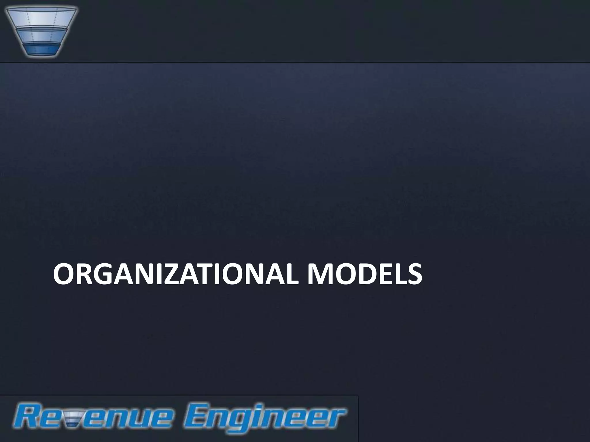 ORGANIZATIONAL MODELS
 