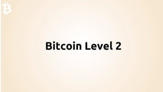 Bitcoin Level 2

 