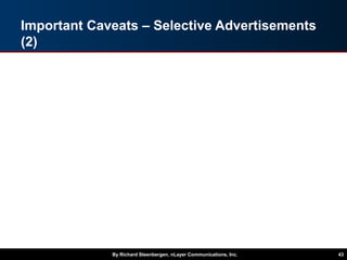 Important Caveats – Selective Advertisements
(2)
By Richard Steenbergen, nLayer Communications, Inc. 43
 