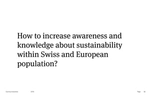 Page
Gummy Industries 92
2019
How to increase awareness and
knowledge about sustainability
within Swiss and European
population?
 