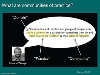 Hinton 2007 What are communities of practice? 