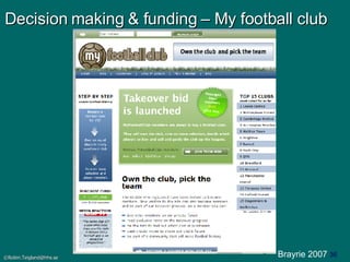 Decision making & funding – My football club Brayrie 2007 