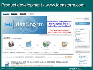 Product development - www.ideastorm.com Brayrie 2007 