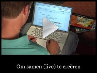 Om samen (live) te creëren
 