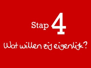 Stap

Wat willen zij eigenlijk?
 