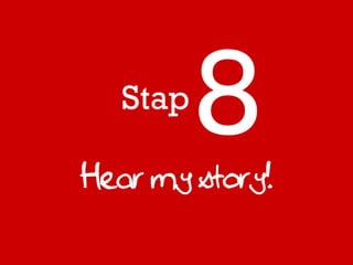 Stap

Hear my story!
 