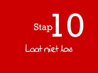 Stap

Laat niet los
 