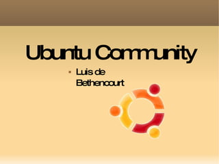 Ubuntu Community ,[object Object]