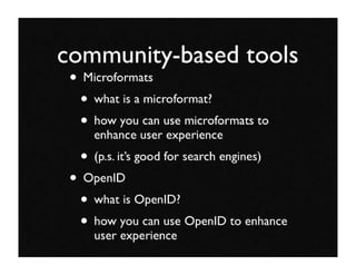 Community 2.0 Community Bootcamp: the technology part by Tara Hunt Slide 28