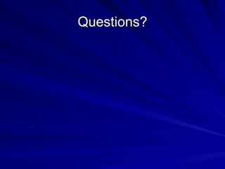 Questions? 