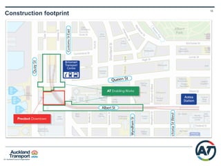 17
City Rail Link CRL
• CCFAS identified CRL with surface bus
improvements as the only option to meet
predicted transport demand
• Auckland’s number one transport priority
• Provides for growth
• Catalyst for economic development
• Integrated land use
• Supports special housing areas
• Environmental imperatives
 