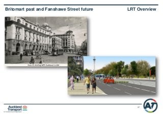 37
Britomart past and Fanshawe Street future LRT Overview
 