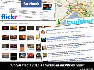 “ Social media rush as Victorian bushfires rage” smh.com.au 
