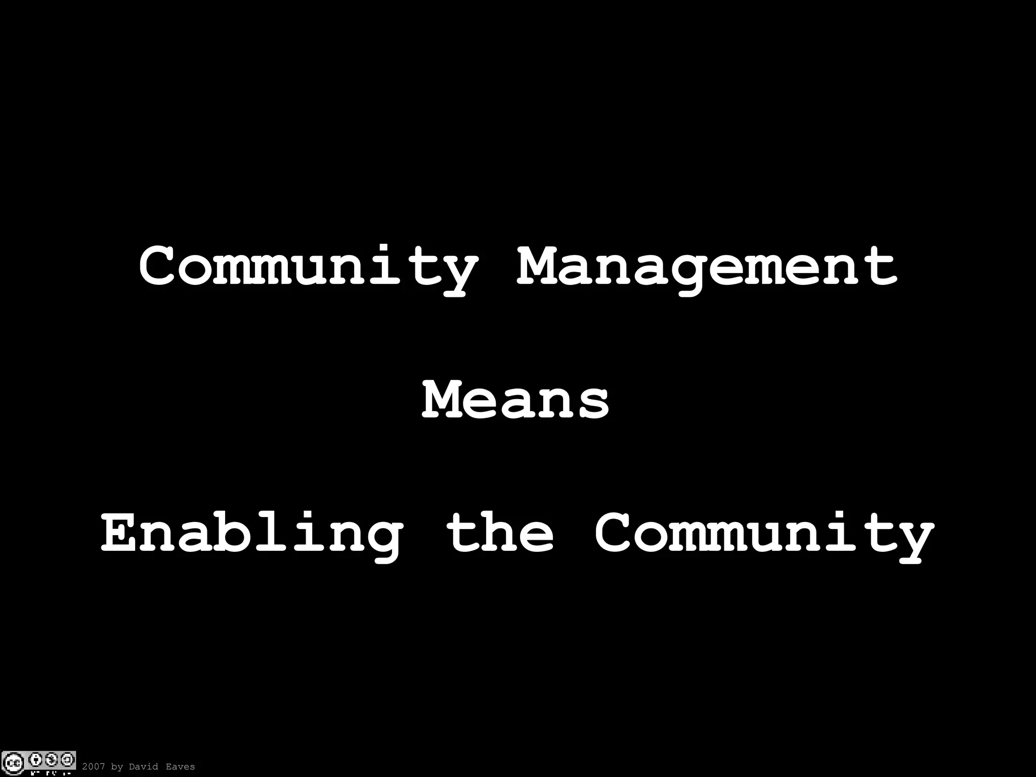 Community Management Means Enabling the Community 