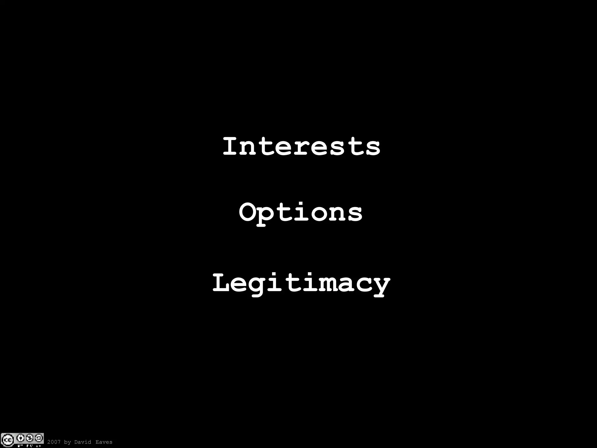 Interests Options Legitimacy 