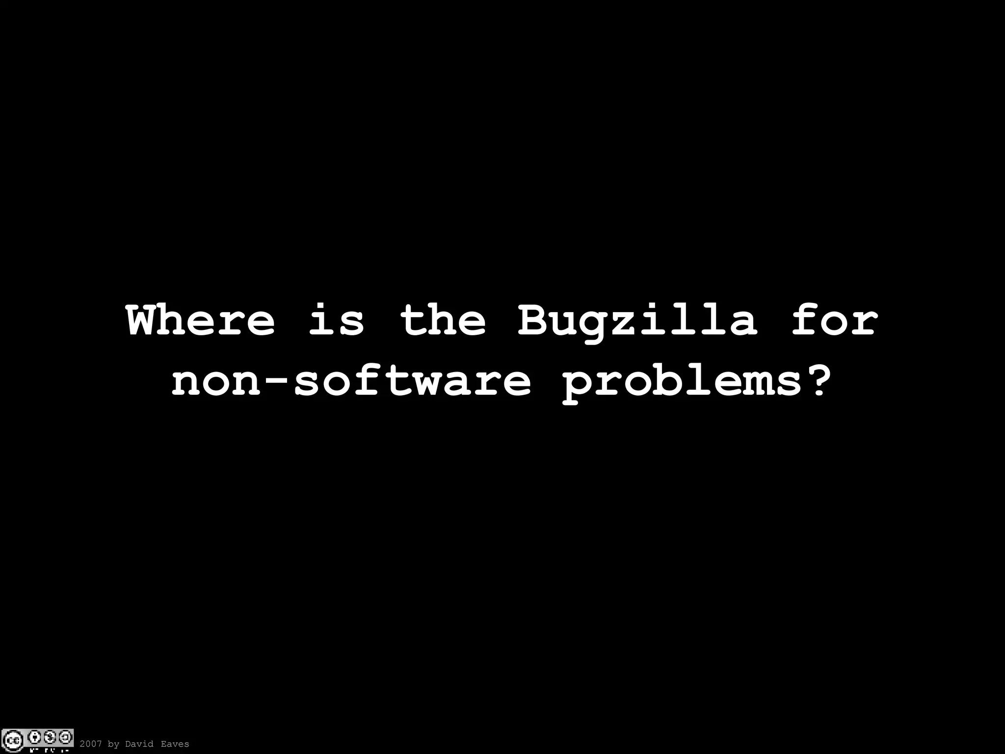 Where is the Bugzilla for non-software problems? 