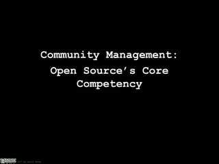 Community Management: Open Source’s Core Competency 
