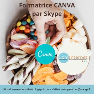Formatrice CANVA
par Skype
https://cominternet-valerie.blogspot.com - Valérie - naviginternet@orange.fr
 