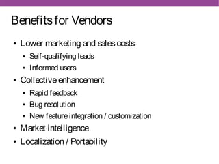 Benefits for Vendors
●   Lower marketing and sales costs
    ●   Self-qualifying leads
    ●   Informed users
●   Collecti...