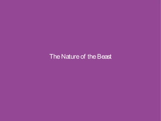 The Nature of the Beast
 