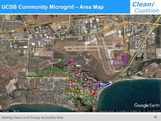 Making Clean Local Energy Accessible Now 26
UCSB Community Microgrid – Area Map
 
