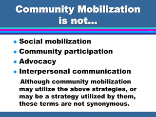 Community Mobilization Example community-mobilizationfordevelopment.ppt