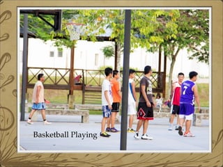 Basketball Playing
 