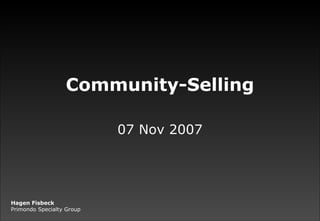 Community-Selling 07 Nov 2007 Hagen Fisbeck Primondo Specialty Group 