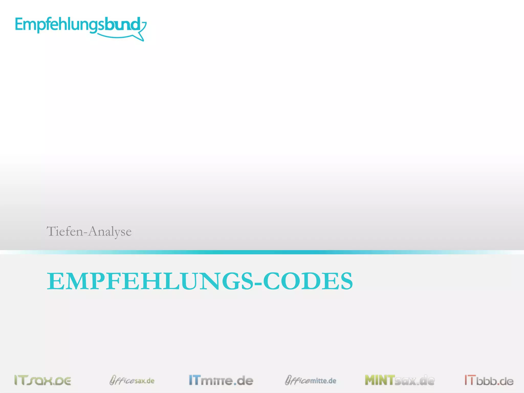 EMPFEHLUNGS-CODES
Tiefen-Analyse
 