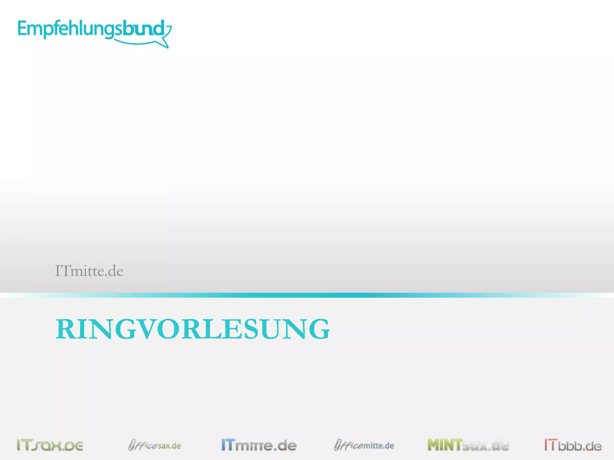 RINGVORLESUNG
ITmitte.de
 