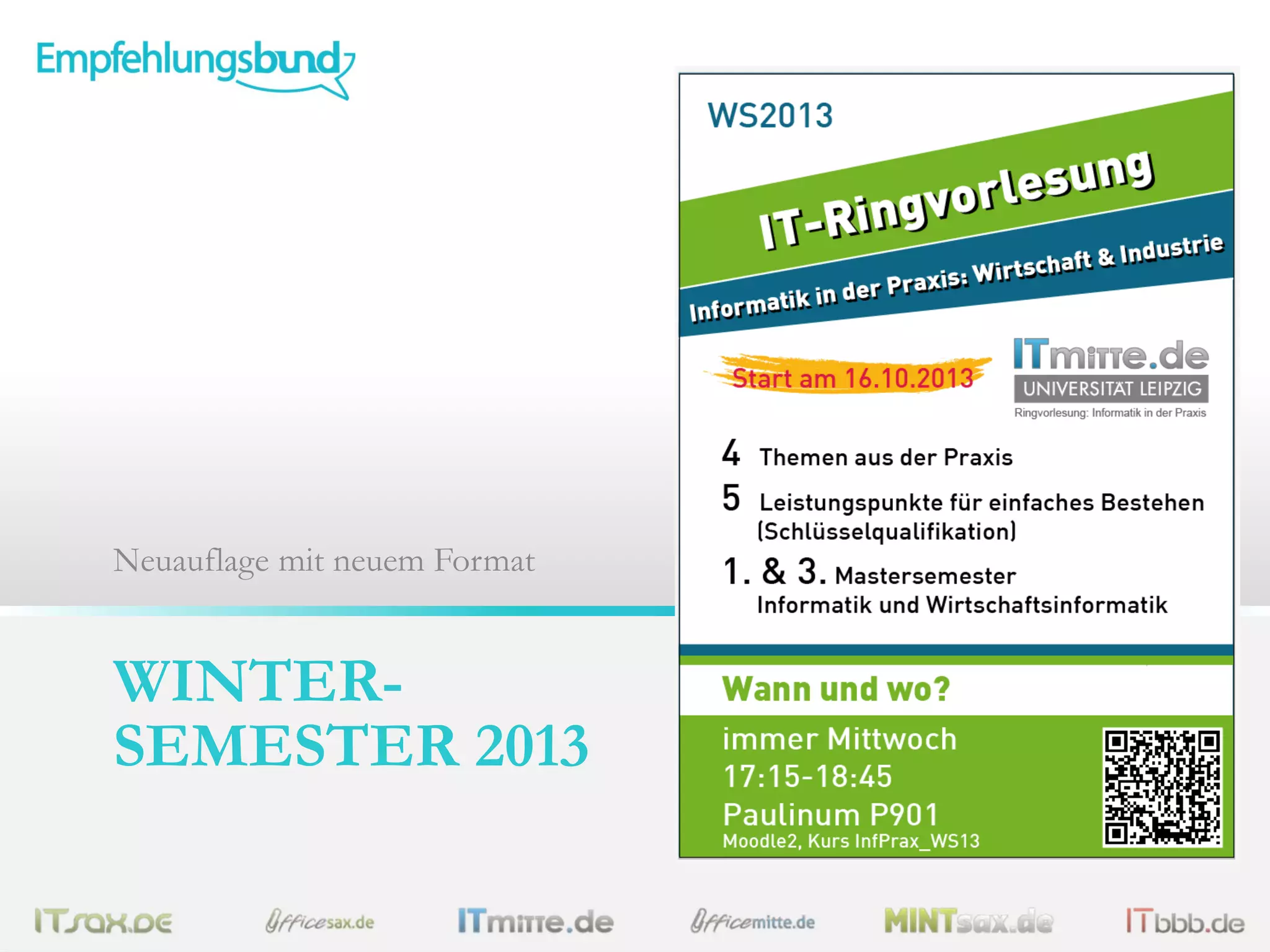 WINTER-
SEMESTER 2013
Neuauflage mit neuem Format
 