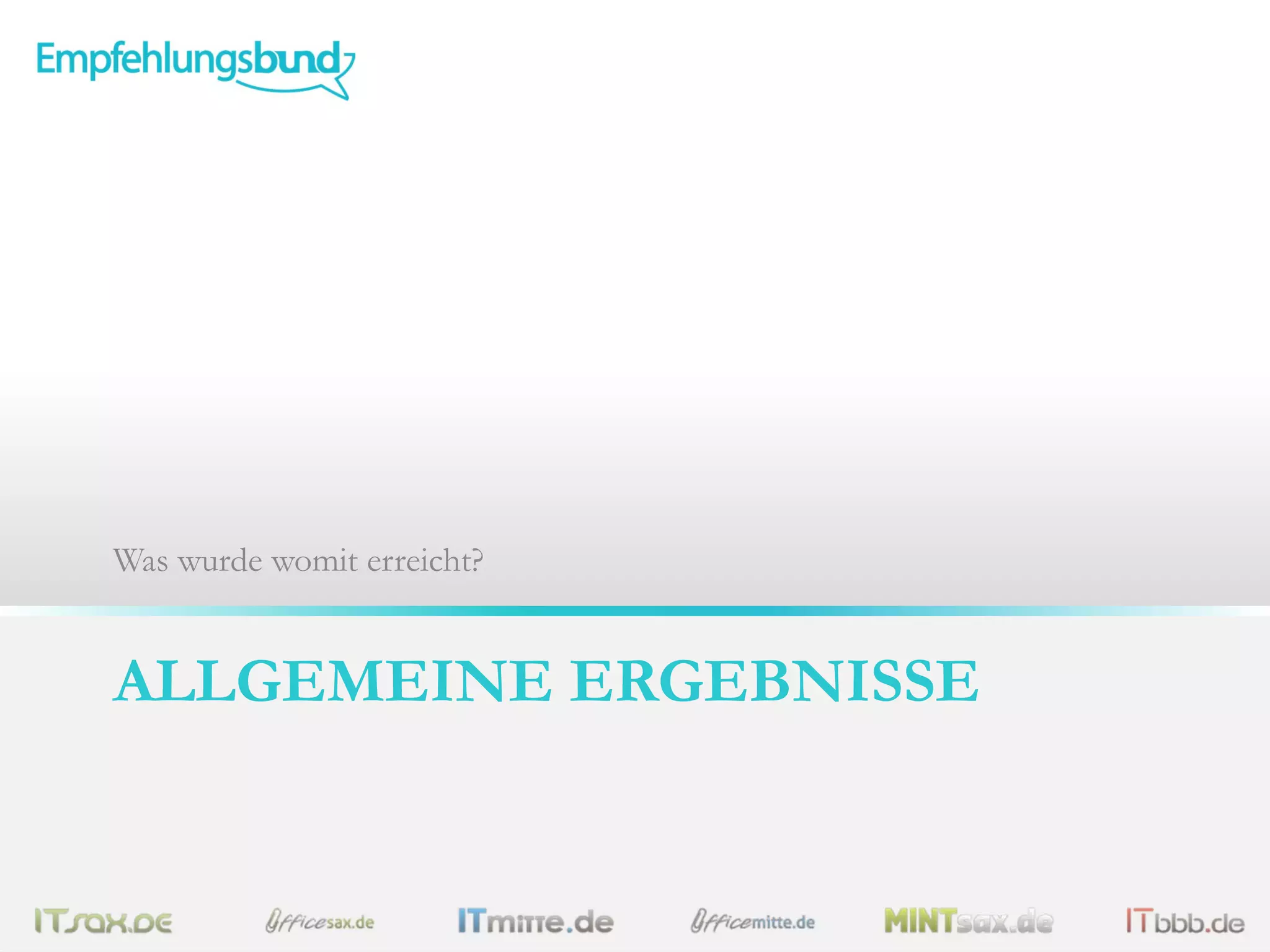 ALLGEMEINE ERGEBNISSE
Was wurde womit erreicht?
 