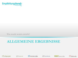 ALLGEMEINE ERGEBNISSE
Was wurde womit erreicht?
 