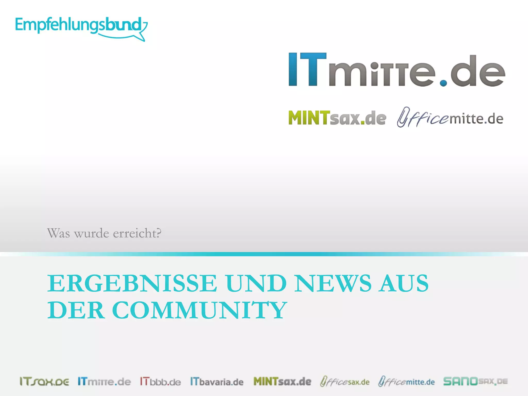 ERGEBNISSE UND NEWS AUS
DER COMMUNITY
Was wurde erreicht?
 