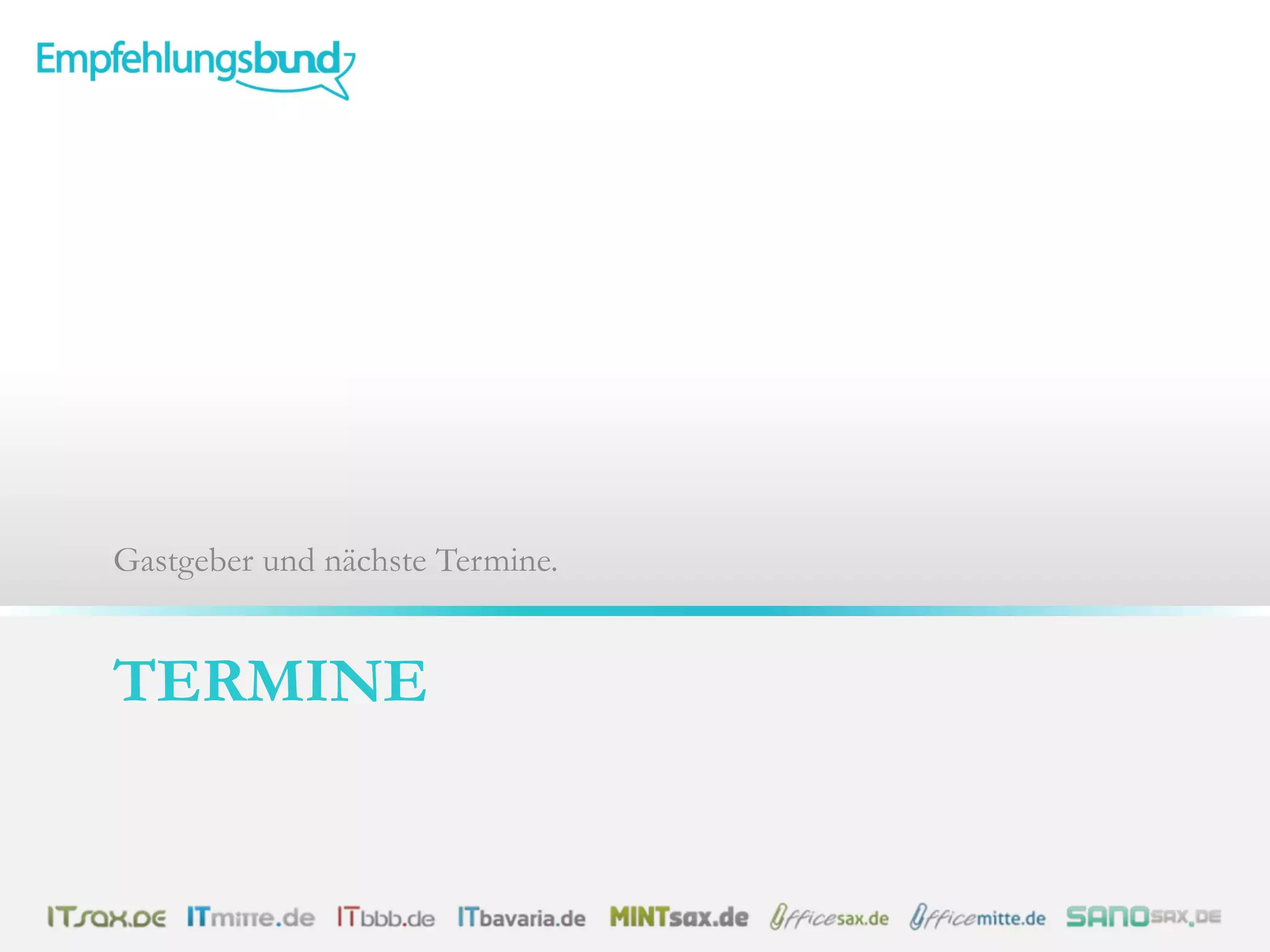 TERMINE
Gastgeber und nächste Termine.
 