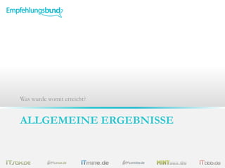 ALLGEMEINE ERGEBNISSE
Was wurde womit erreicht?
 