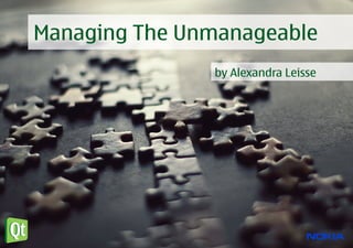 Managing The Unmanageable
               by Alexandra Leisse
 