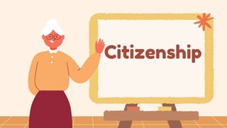 Citizenship
 