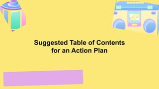 Suggested Table of Contents
for an Action Plan
 
